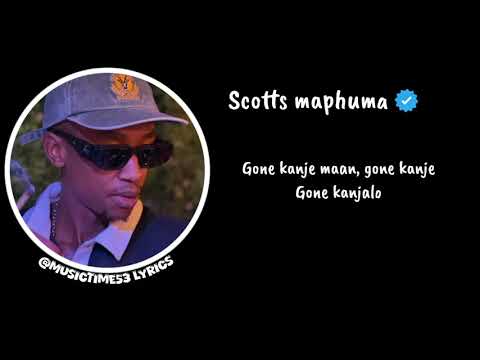 Scotts Maphuma - Imoto Ka My Friend (Gone Kanje) *lyrics*