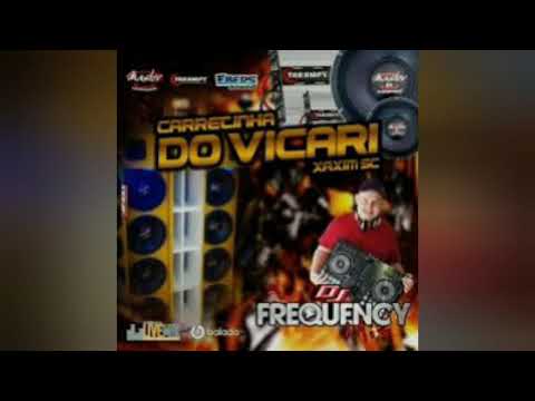 CARRETINHA DO VICARI (XAXIM-SC) - DJ FREQUENCY MIX