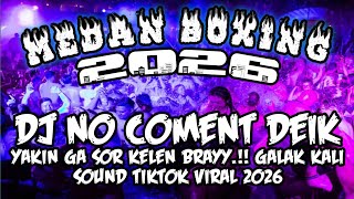 Download lagu DJ MEDAN BOXING FULL BASS 🔥 DJ NO COMMENT | SOUND TIKTOK VIRAL 2026 mp3