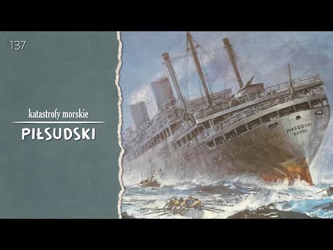 Katastrofy morskie. Epizod 137. Piłsudski.