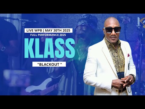 Klass - Blackout Live WPB [ May 30th 2025 ]