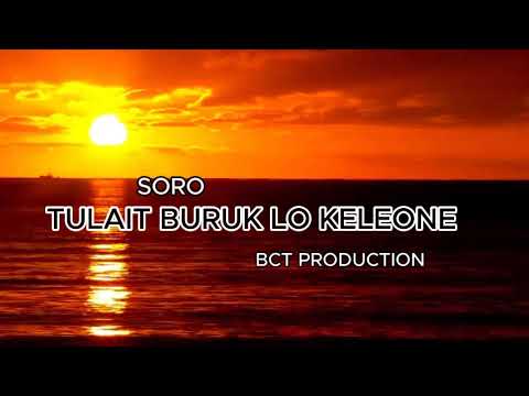 TULAIT BURUK LO KELEONE - BY SORO [BCT PRODUCTION] PROD BY VENFORD