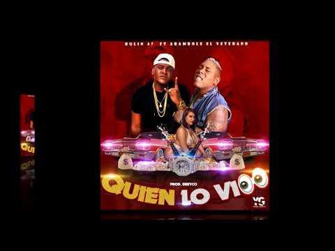 Bulin 47 Feat Arambole El Veterano - Quien Lo Vio (Prodby Breyco)