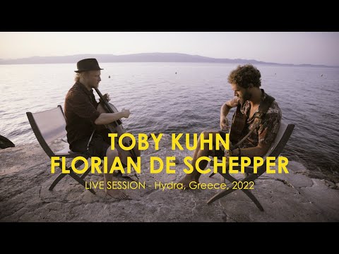 Toby Kuhn & Florian De Schepper  - Live Session Hydra, Greece 2022