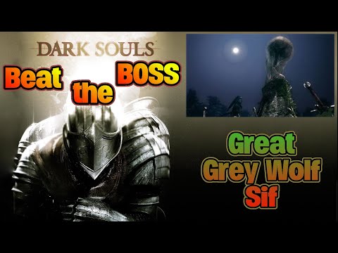 Beat the BOSS: Great Grey Wolf Sif || Dark Souls REMASTERED || with Guide