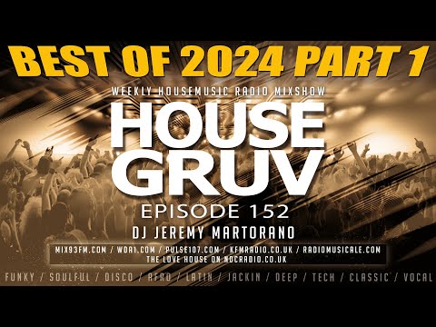 HOUSE GRUV 152 - Best of 2024 Pt 1 - Uplifting Funky Disco & Vocal House Music DJ Mix