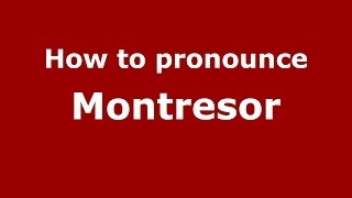 How to pronounce Montresor