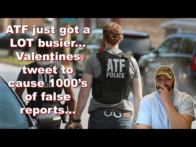 ATF is about to get a LOT busier... Valentine's tweet SURE to create 1000's of false reports...