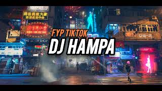 Download lagu DJ ENTAH DIMANA DIRIMU BERADA | DJ HAMPA ORIGINAL REMIX mp3