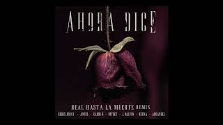 Ahora Dice Real Hasta La Muerte Remix  Audio