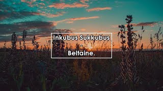 Inkubus Sukkubus - Beltaine (Lyrics / Letra)