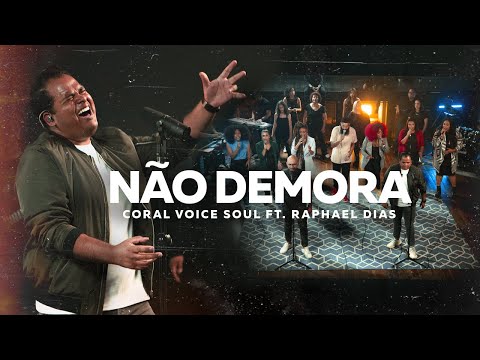 CORAL VOICE SOUL - NÃO DEMORA (CLIPE OFICIAL) FEAT. RAPHAEL DIAS