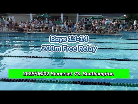 2025/06/02 Somerset VS. Southampton - Boys 13-14 200m Free Relay