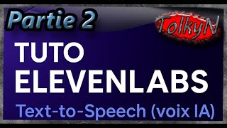 Comment utiliser ElevenLabs (Text-to-Speech) — Guide FR Partie 2