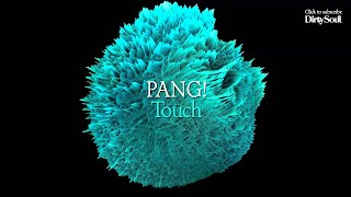 PANG! - Touch (Original Mix) [Dirty Soul Music]