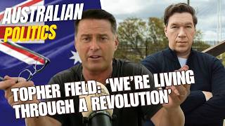 Topher Field: Australians Are Done Being Lied To