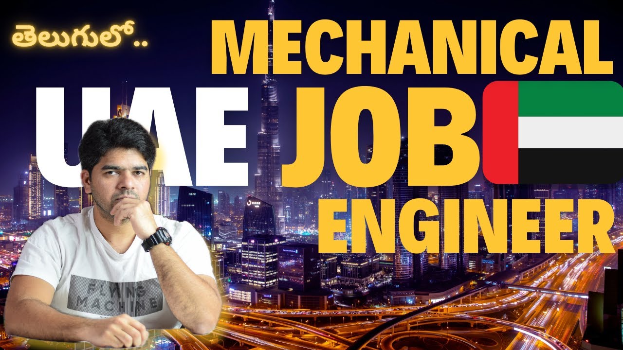 Get JOB in UAE as a Mechanical Engineer | Salary, Skills, Gulf Job Tips | In Telugu