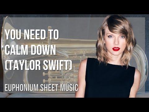 Euphonium Sheet Music: How to play You Need To Calm Down by Taylor Swift
