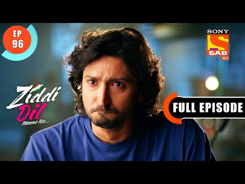 Sid Catches Sanjana Crying! | Ziddi Dil Maane Na - Ep 96| Full Episode| 24 Dec 2021