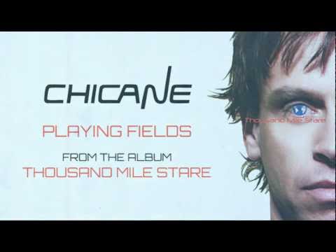 Chicane - Playing Fields