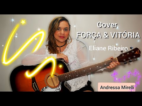 Força e Vitória Cover Eliane Ribeiro (Andressa Mirelli)