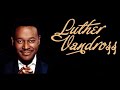 Luther Vandross~ "  I Know " 💛1998~ W/Lyrics in description