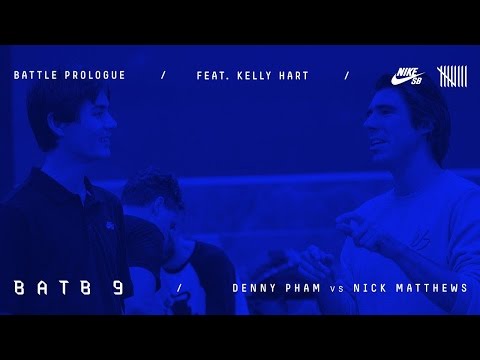 BATB9 | Kelly Hart - Battle Prologue:  Denny Pham Vs Nick Matthews - Round 2
