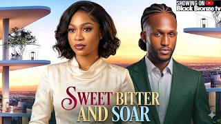 SWEET BITTER AND SOAR - MICHAEL DAPPA / SOSO SOPHIA CHISOM / - 2026 NOLLYWOOD LATEST MOVIES