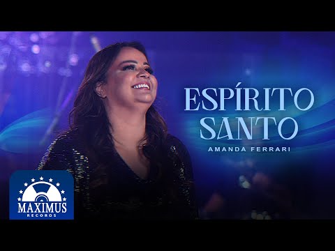 Amanda Ferrari - Espírito Santo (Ao Vivo)