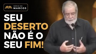 Seu Deserto não é o Seu Fim! | Augustus Nicodemus