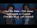 I Got You Babe - Etta James Subtitulada en español (TLOU: Left Behind y HBO)