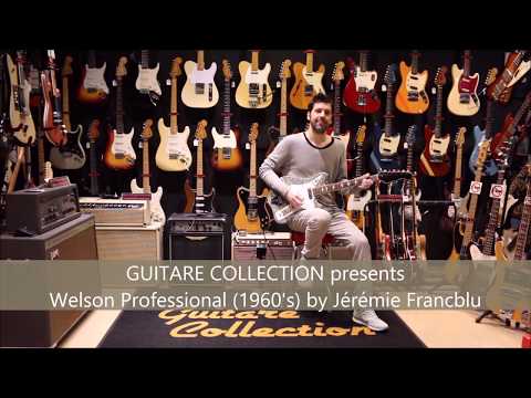 GUITARE COLLECTION presents Welson Professional from 1960's by Jérémie Francblu