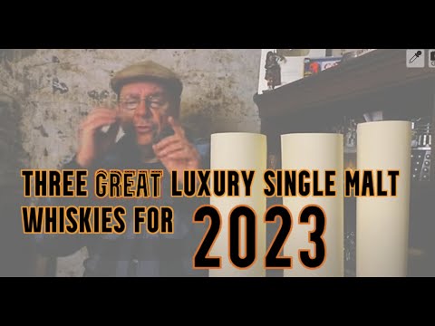 3 Great Luxury Single Malts for 2023