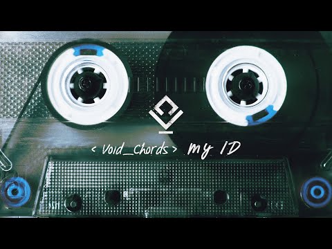 Demo Ver. - my ID - Void_Chords feat. Ryohei & Foggy-D