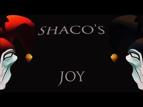 Shaco's Joy