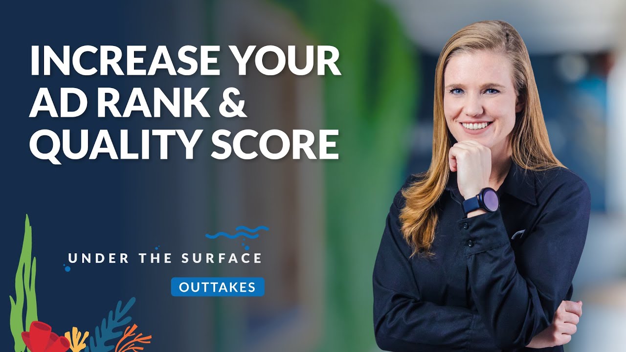 How to Increase Your Ad Rank and Quality Score on Google Ads and Microsoft Advertising