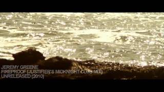 Jeremy Greene - "Fireproof" (Justifier's MidKnight Club Mix)