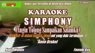 Download lagu Angin Tolong Sampaikan Salamku Karaoke Nada Wanita SIMPHONY Karaoke Anoe Drakel  (Teks Berjalan) mp3