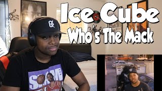 FIRST TIME HEARING- Ice Cube - Who's The Mack (REACTION)