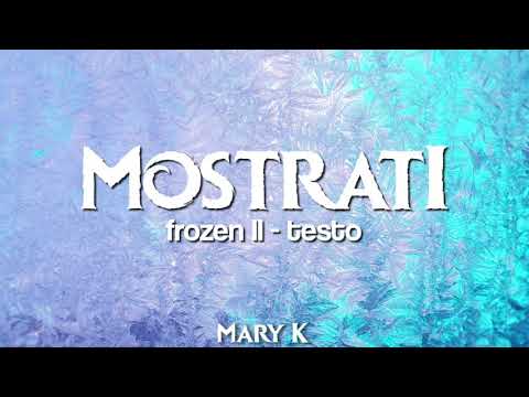 MOSTRATI Frozen 2 Testo (versione italiana Show Yourself) - Serena Autieri