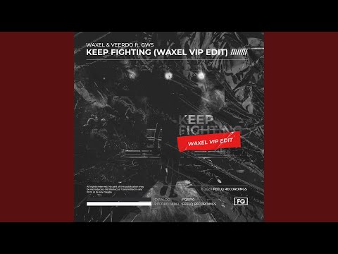 Keep Fighting - Waxel VIP Edit