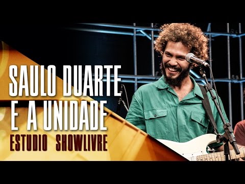 "Meu sangue" - Saulo Duarte e a Unidade no Estúdio Showlivre 2017