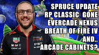 Spruce update, RP Classic Discontinued? Evercade Nexus & Arcade Cabinets?// Joey's Retro Newscast