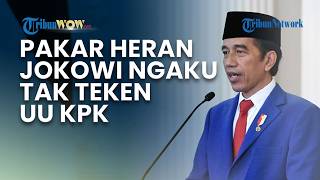 Sikap Jokowi yang Ngaku Tak Teken UU KPK Buat Pakar Hukum Heran: Apakah Tidak Tahu Pasal 73?
