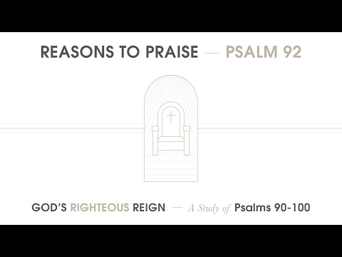 Ryan Kelly, "Reasons to Praise" - Psalm 92