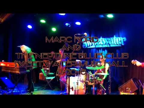 Marc Ford and The Neptune Blues Club - Sweetwater Music Hall 2-20-16