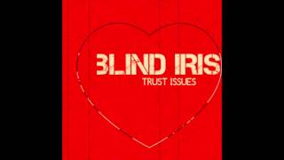 Blind Iris -- Trust Issues