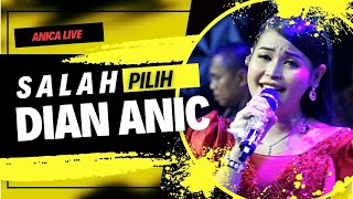 Download lagu SALAH PILIH | DIAN ANIC | VIRAL TERHANGAT 2023 | ANICA NADA mp3