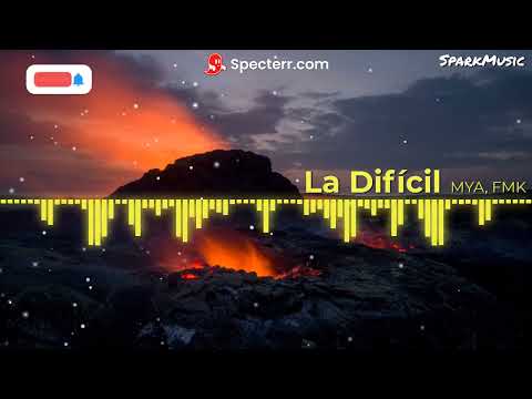 MYA, FMK - La Difícil ~Visualizer~