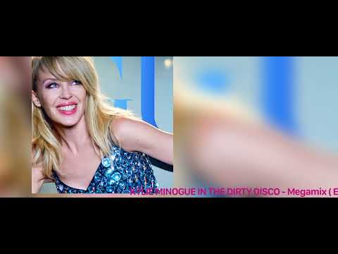 KYLIE MINOGUE IN THE DIRTY DISCO-MEGAMIX (El DJ - Universal Love)